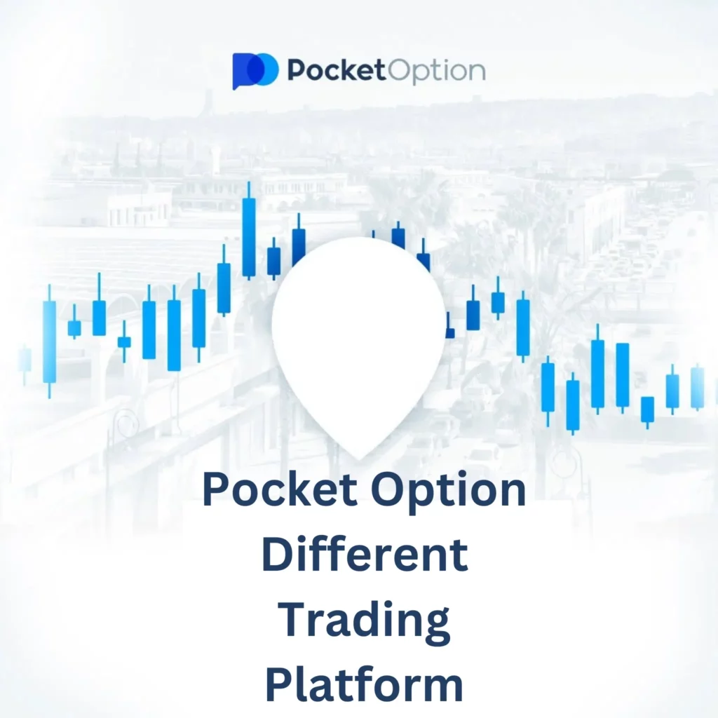 Pocket Option different trading platform.